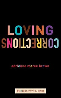 Loving Corrections by adrienne maree brown - book cover